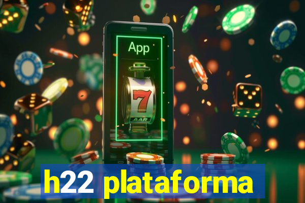 h22 plataforma